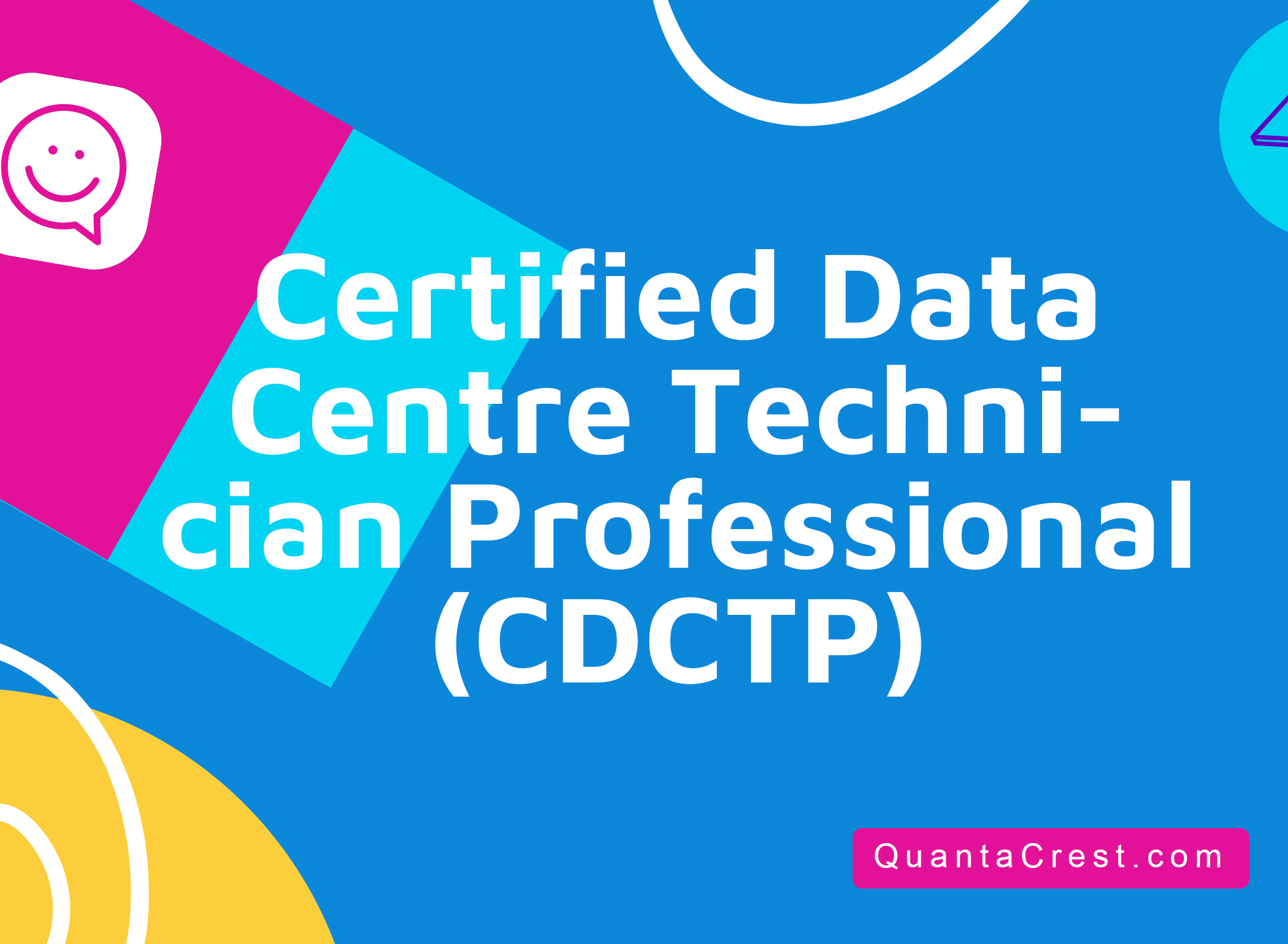 Certified Data Centre Technician Professional (CDCTP&#174;)